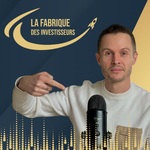 La fabrique des investisseurs - Investir rentable pour un patrimoine durable