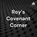 Roy's Covenant Corner