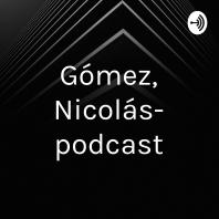 Gómez, Nicolás- podcast
