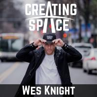 Creating Space with Wes Knight