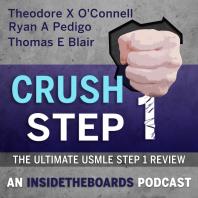 Crush Step 1: The Ultimate USMLE Step 1 Review (An InsideTheBoards Podcast)