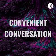 CONVENIENT CONVERSATION