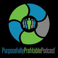 Purposefully Profitable Podcast