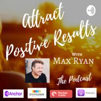 Attract Positive Results with Max Ryan 