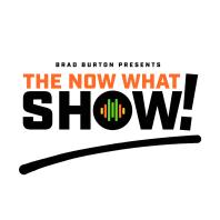 The Now What Show