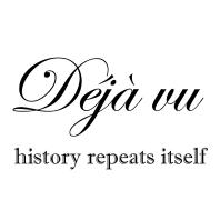 Déjà vu - history repeats itself