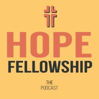 Hope Fellowship: The Podcast