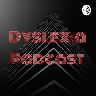 Dyslexia Podcast 