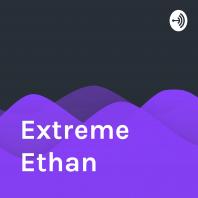Extreme Ethan