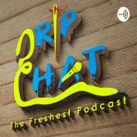 DripChat Podcast