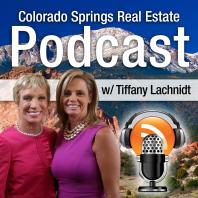 Colorado Springs Area Real Estate Podcast with Tiffany Lachnidt