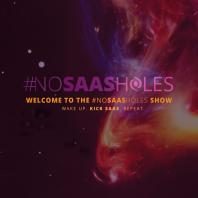 The No SaaS Holes Show
