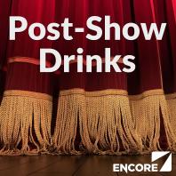 Post-Show Drinks by Encore Radio
