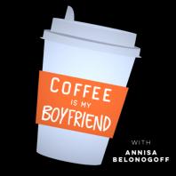 Coffee is my Boyfriend