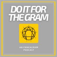Do It For The Gram: An Enneagram Podcast