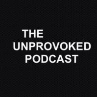 The Unprovoked Podcast