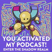 You Activated My Podcast!