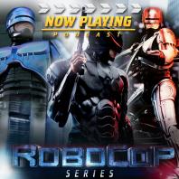 Now Playing Presents:  The Robocop Retrospective Series