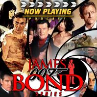 Now Playing Presents:  The James Bond Movie Retrospective Series