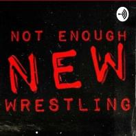 Not Enough Wrestling Podcast