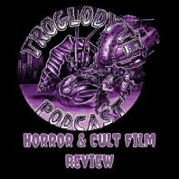 Troglodyte Horror and Cult Film Review