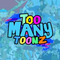 Too Many Toonz!