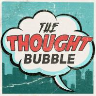 The Thought Bubble Podcast
