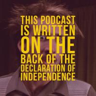 This Podcast is Written on the Back of the Declaration of Independence