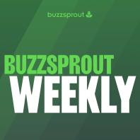 Buzzsprout Weekly