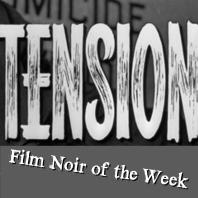 Tension: The Film Noir of the Week Podcast