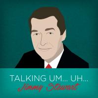 Talking um ... uh ... Jimmy Stewart