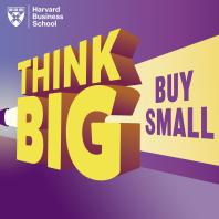 Think Big, Buy Small