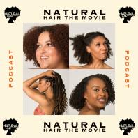 Natural Hair The Movie Podcast