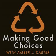 Making Good Choices with Amber L. Carter