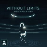 Without Limits: A Westworld Podcast