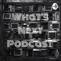 What's Next Podcast 