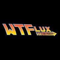 What The Flux : The Podcast for Back To The Future fans