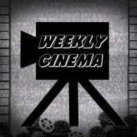 Weekly Cinema Podcast