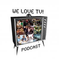 We Love TV! Podcast