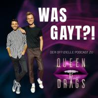 Was gayt?! Der offizielle Queen of Drags Podcast