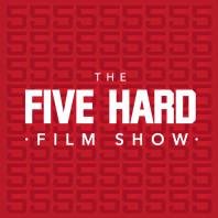 Five Hard Film Show