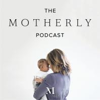 The Motherly Podcast