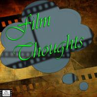 Film Thoughts