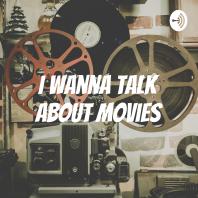 I Wanna Talk About Movies