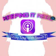 Keeping It Reel Podcast w/Sweet T
