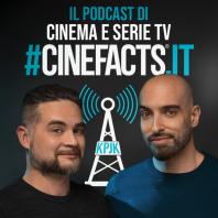 CineFacts - Il podcast di Cinema e serie TV