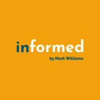 Informed Podcast by Mark Williams. The podcast for LinkedIn™️ users