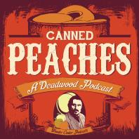 Canned Peaches: A Deadwood Podcast