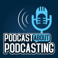 Podcast About Podcasting