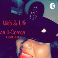 Wife & Life as it Comes 